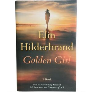 Golden Girl by Elin Hilderbrand Hardcover Fiction Book. Novel.